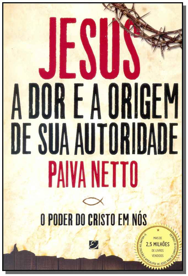 Capa do livro Jesus, a Dor e a Origem de Sua Autoridade - O Poder do Cristo em Nós, de Paiva Netto