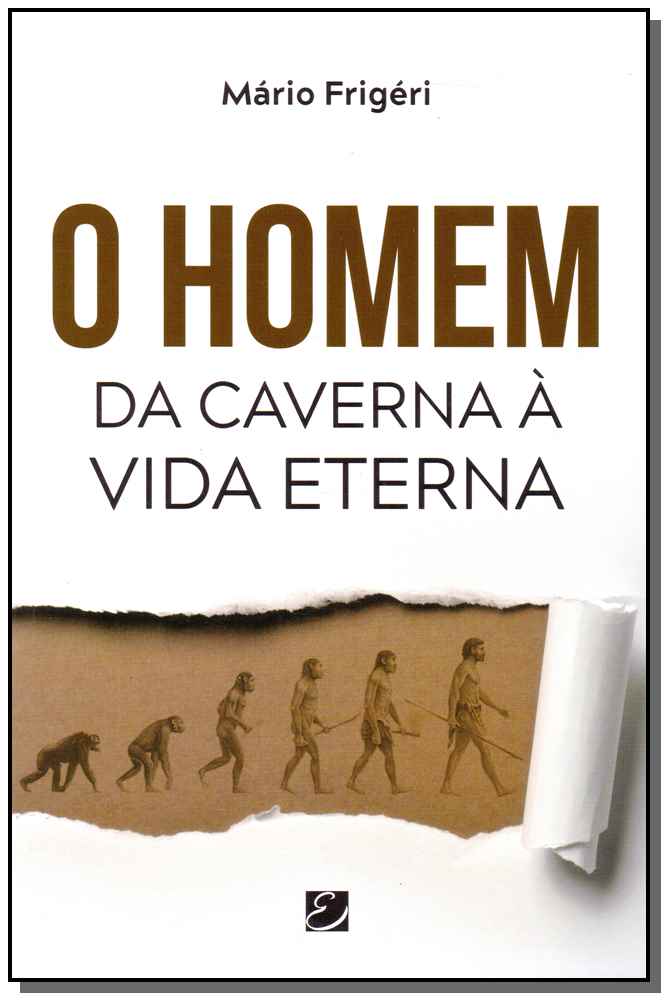 Homem da Caverna à Vida Eterna, o
