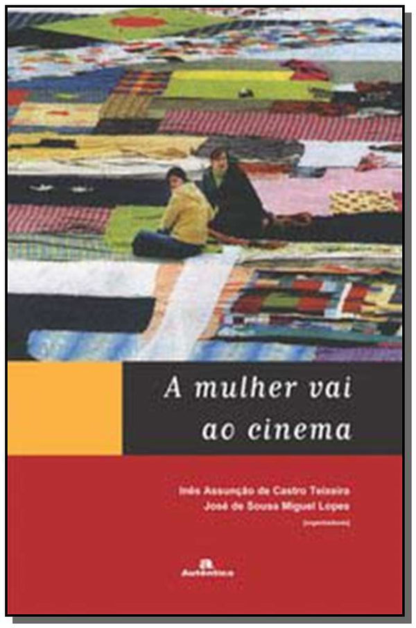 Capa do livro Mulher Vai ao Cinema, a, de Jose de Sousa Mi Ines Assuncao de Castro Teixeira