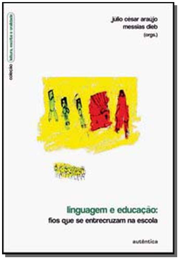 Linguagem e Educacao ? Fios que se Entrecruzam na
