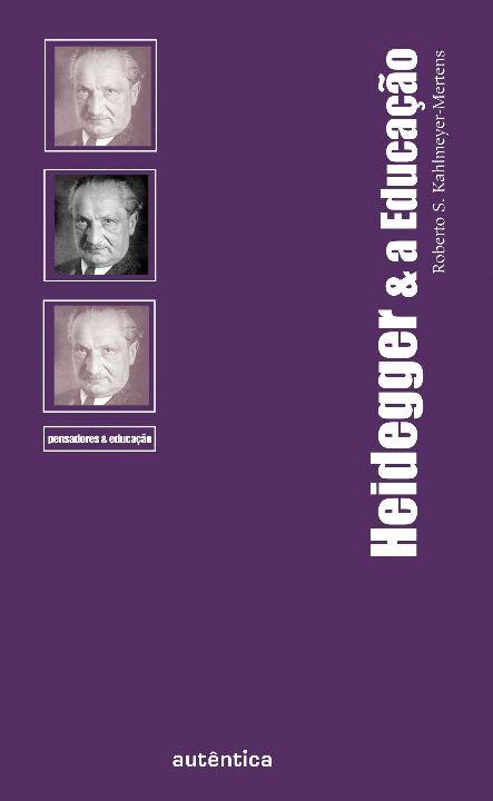 Capa do livro Heidegger e a Educacao, de Roberto S. Kahlmeyer-Mertens
