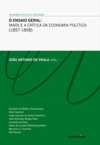 Ensaio Geral, o: Marx e a Crítica da Economia Política (1857-1858)