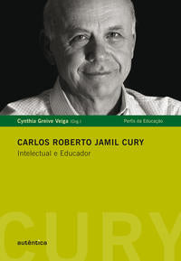 Capa do livro Carlos Roberto Jamil Cury - Intelectual e Educador, de Cynthia Greive Veiga (org.)