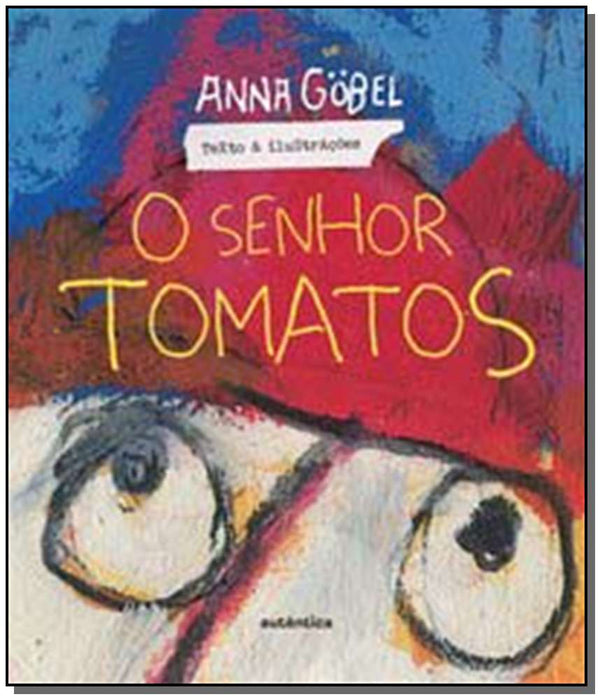 Capa do livro Senhor Tomatos, o, de Anna Gobel