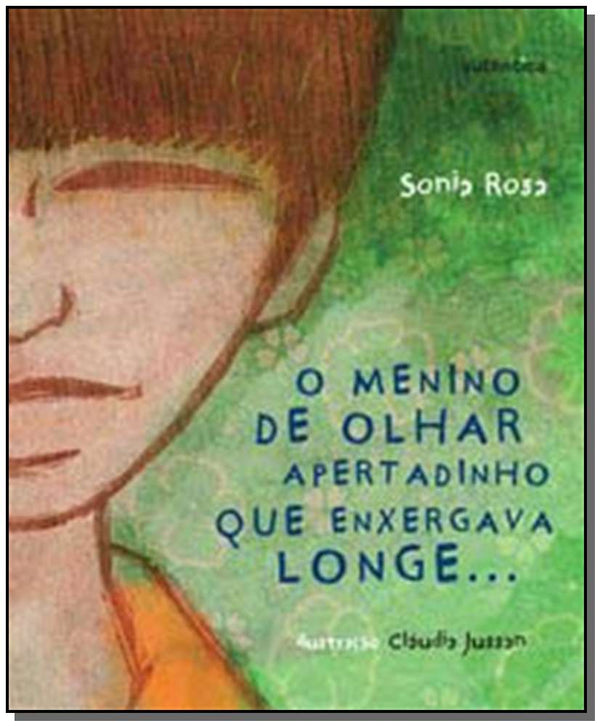 Capa do livro Menino de Olhar Apertadinho que Enxergava Longe..., o, de Sonia Rosa