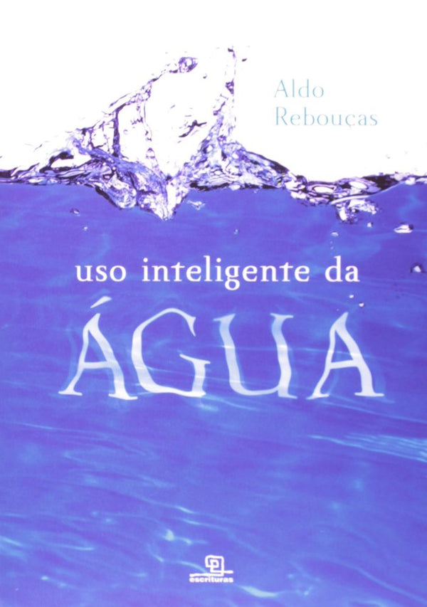 Capa do livro Uso Inteligente da Água, de Aldo Reboucas