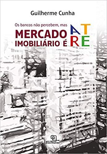 Os Bancos Não Percebem, Mas Mercado Imobiliário É Arte