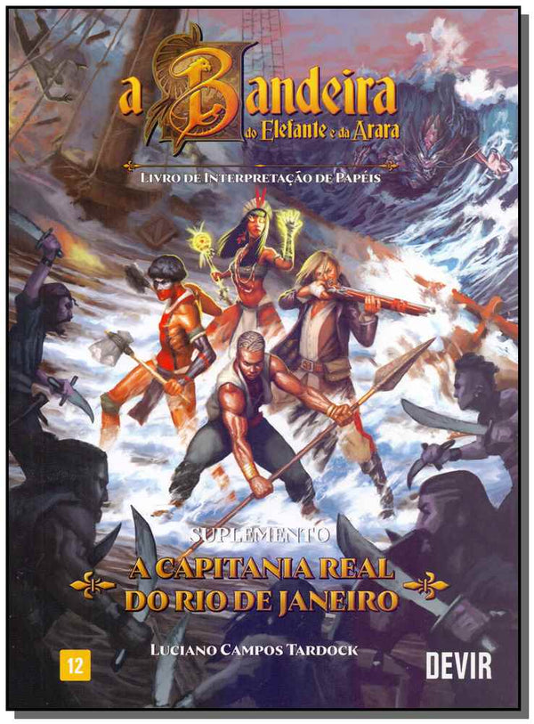 Capa do livro Bandeira do Elefante e da Arara, a - Rpg a Capitania Real do Rj, de Luciano C. Tardock, Christophe Kasten