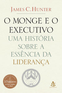 Capa do livro O Monge e o Executivo - Uma História sobre a Essência da Liderança, de James C. Hunter