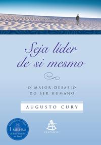 Capa do livro Seja Líder de Si Mesmo - O Maior Desafio do Ser Humano, de Augusto Cury