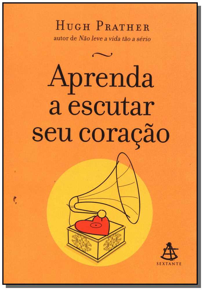 Aprenda a Escutar Seu Coração