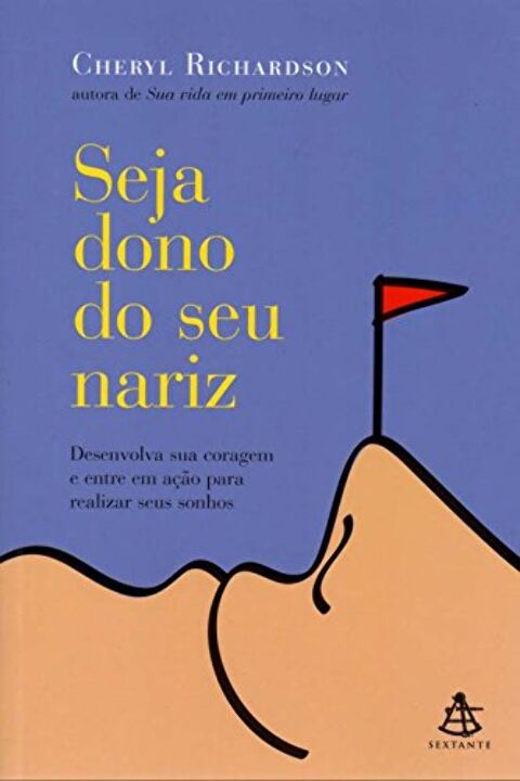 Capa do livro Seja Dono do Seu Nariz, de Cheryl Richardson
