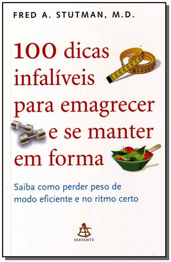 Capa do livro 100 Dicas Infalíveis para Emagrecer e se Manter em Forma - Col. Auto Estima, de Fred A. Stutman