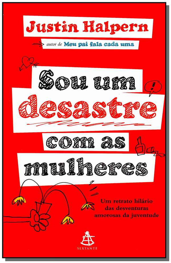 Capa do livro Sou um Desastre com as Mulheres, de Justin Halpern