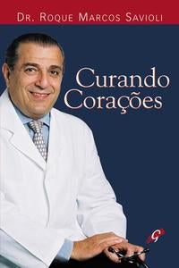 Capa do livro Curando Coracoes, de Dr Roque Marcos Savioli