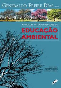 Capa do livro Atividades Interdisciplinares de Educação Ambiental, de Genebaldo Freire Dias