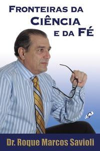 Capa do livro Fronteiras da Ciencia e da Fe, de Dr Roque Marcos Savioli