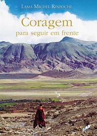 Capa do livro Coragem para Seguir em Frente, de Lama Michel Rinpoche