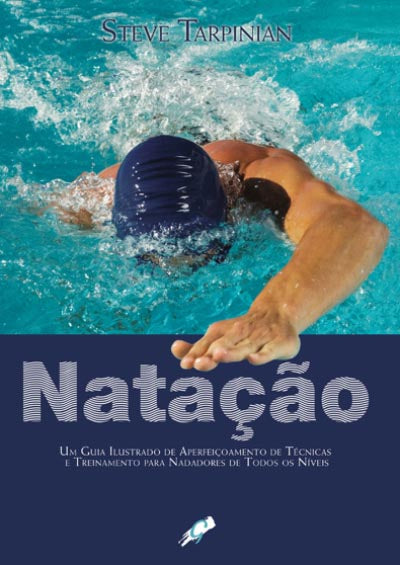 Capa do livro Natacao: Um Guia Ilustrado de Aperfeicoamento, de Steve Tarpinian