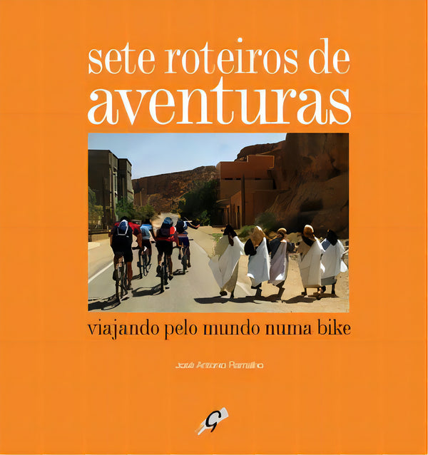 Capa do livro Sete Roteiros de Aventuras - Viajando Pelo Mundo, de Jose Antonio Ramalho