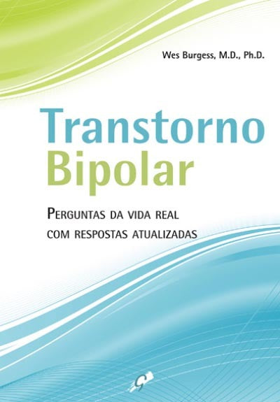 Capa do livro Transtorno Bipolar - Guia Pratico, de Wes Burgess