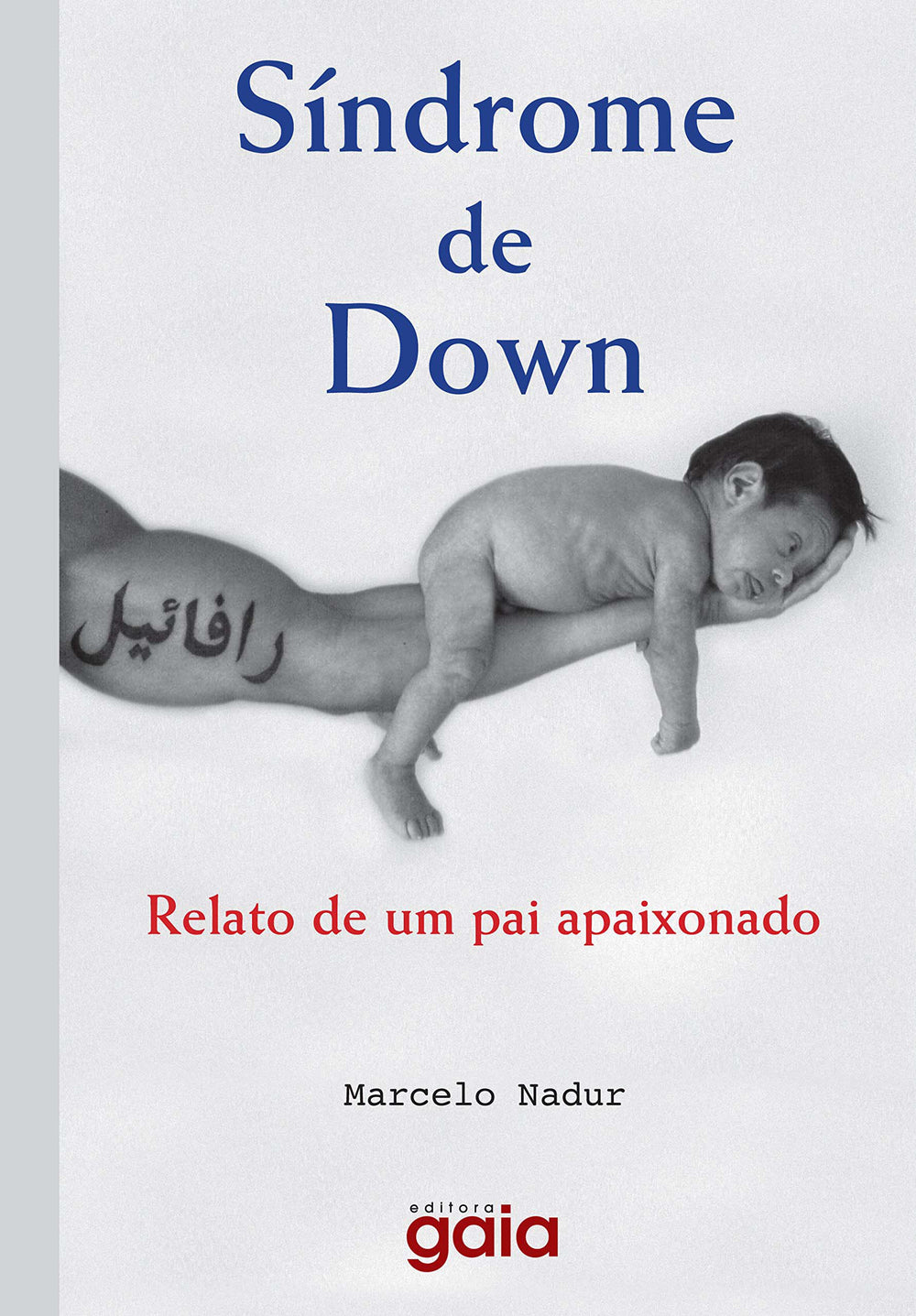 Síndrome de Down ( Relato de um Pai Apaixonado)