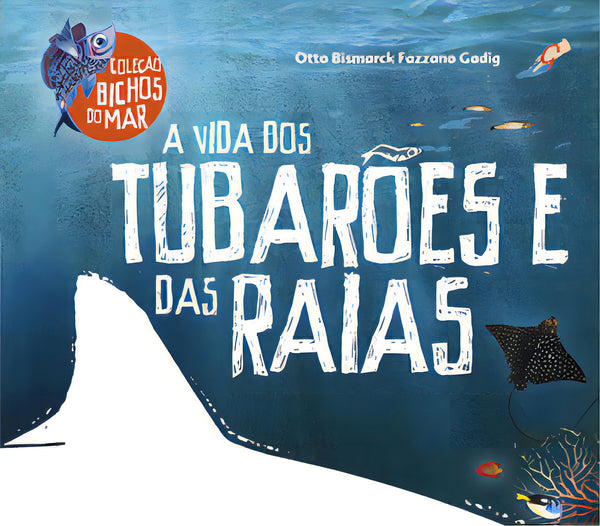 Capa do livro Vida dos Tubaroes e das Raias, a, de Otto Bismarck Fazzano Gadig