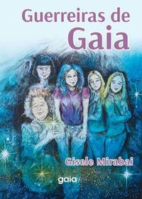 Capa do livro Guerreiras de Gaia, de Gisele Mirabai