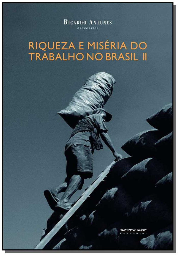 Capa do livro Riqueza e Miséria do Trabalho no Brasil II, de Ricardo Antunes