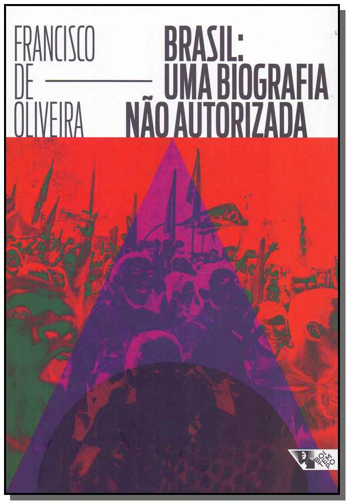 Brasil: Uma Biografia Não Autorizada