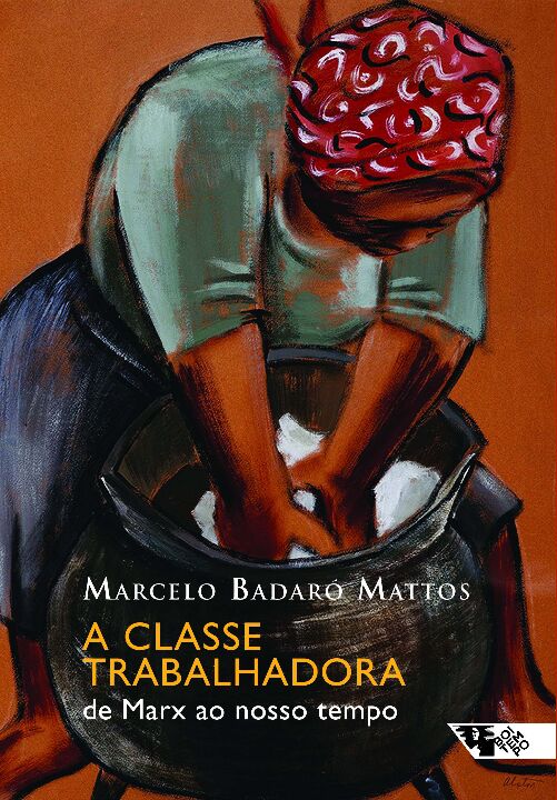 Classe Trabalhadora, a : De Marx ao Nosso Tempo