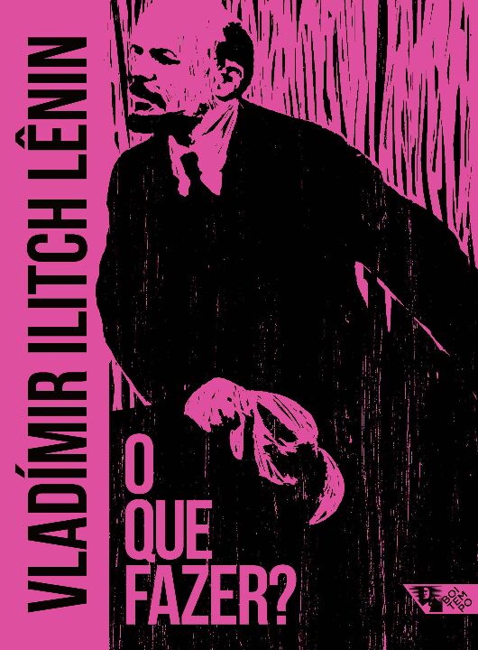 Capa do livro Que Fazer, O? Questões Candentes de Nosso Movimento, de Vladimir Ilitch Lenin