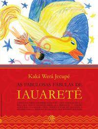 Capa do livro As Fabulosas Fábulas de Iauaretê, de Kaka Wera Jecupe