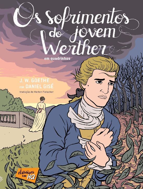 Capa do livro Sofrimentos do Jovem Werther em Quadrinhos, os, de Johann Wolfgang Von , Gise, Daniel , Fleis Goethe