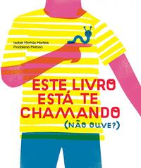 Capa do livro Este Livro Está Te Chamando (Não Ouve?), de Isabel Martins, Madalena Matoso