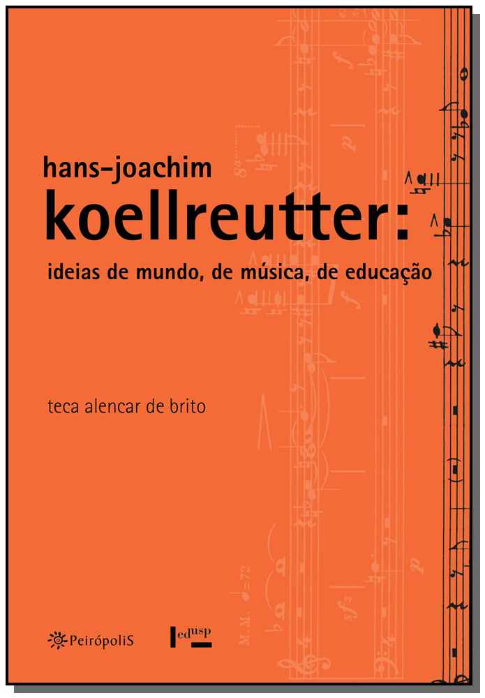 Hans-Joachim Koellreutter. Ideias de Mundo, de Música, de Educação
