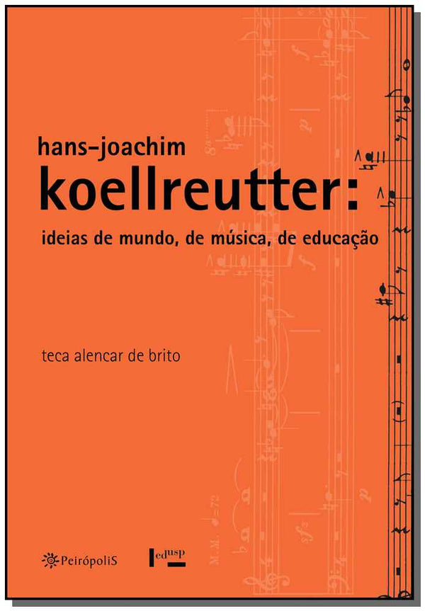 Capa do livro Hans-Joachim Koellreutter. Ideias de Mundo, de Música, de Educação, de Teca Alencar de Brito