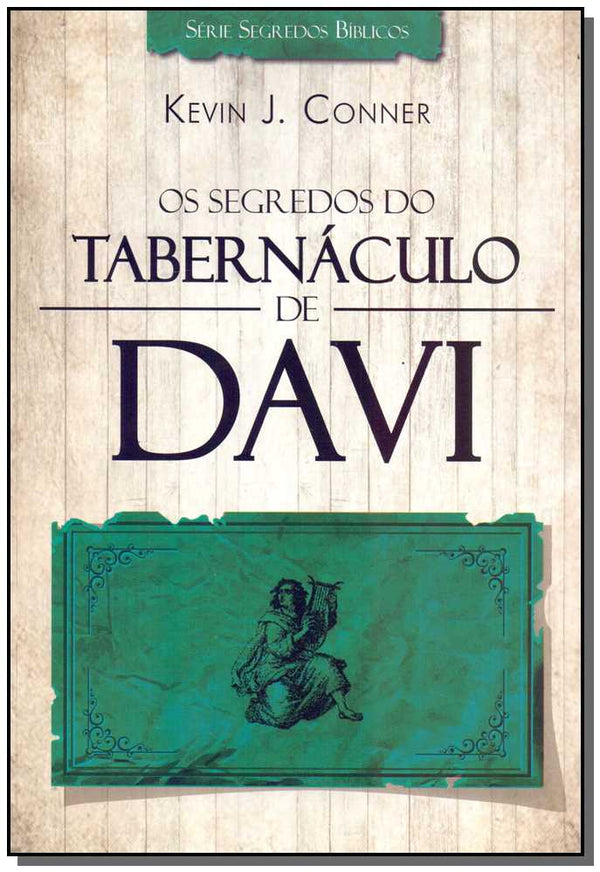 Capa do livro Segredos do Tabernáculo de Davi, os, de Kevin J. Conner