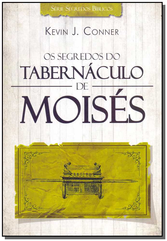 Segredos do Tabernáculo de Moisés, os