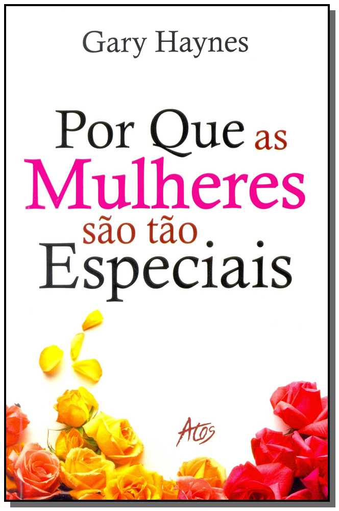Por que as Mulheres São Tão Especiais