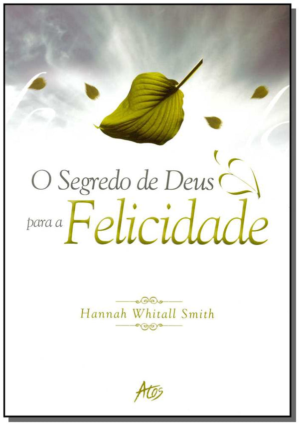 Capa do livro Os Segredos de Deus para a Felicidade, de Hannah Whitall Smith