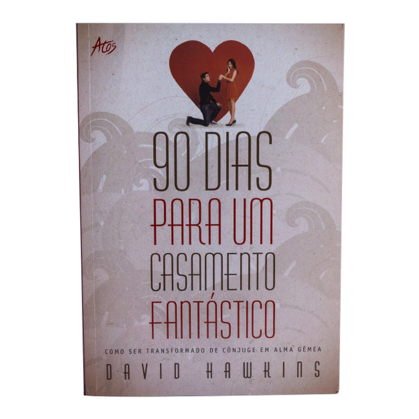 Capa do livro 90 Dias para um Casamento Fantástico, de David Hawhins