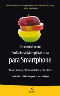 Capa do livro Desenvolvimento Profissional Multiplataforma para Smartphone, de Allen; Graupera; Lundrigan
