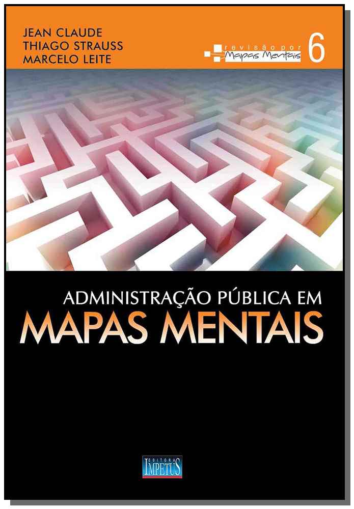 Administração Pública em Mapas Mentais - Vol. 6 - 1ª Edição