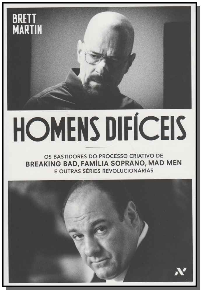 Homens Difíceis - Os Bastidores do Processo Criativo de Breaking Bad, Família Soprano, Mad Men e Out