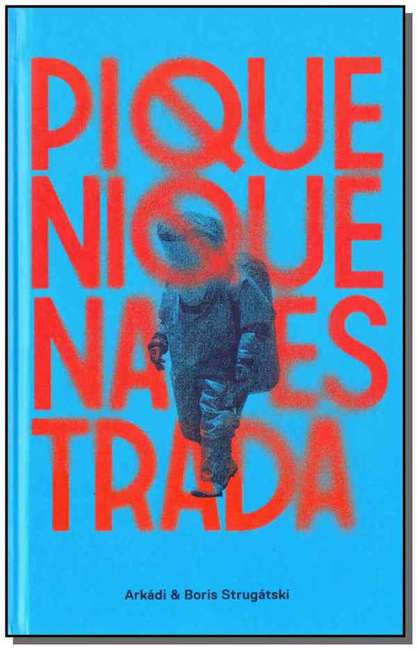Capa do livro Piquenique na Estrada, de Arkadi Strugatski, Boris Strugatski