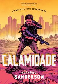 Calamidade - Série Executores - Livro III