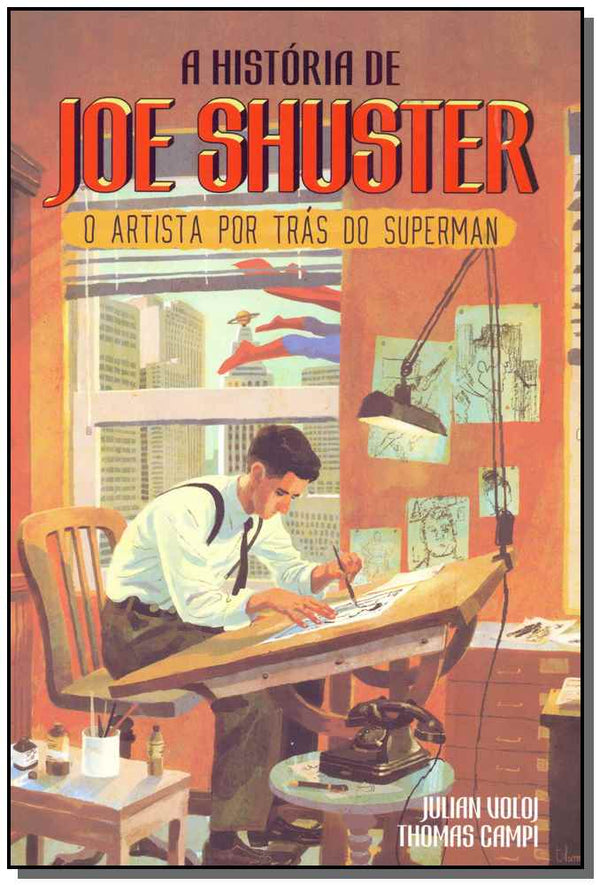 Capa do livro História de Joe Shuster, a, de Julian Voloj, Thomas Campi
