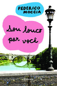 Capa do livro Sou Louco por Você, de Federico Moccia