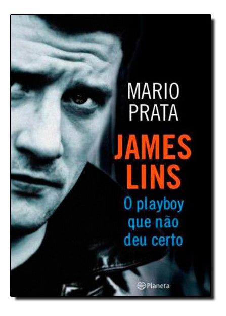 James Lins: O Playboy que Não Deu Certo